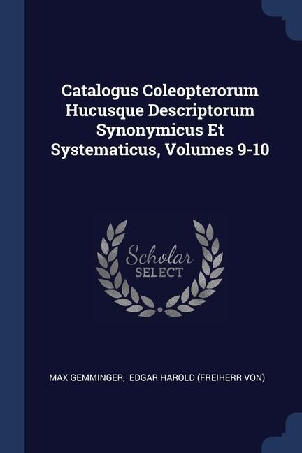Produktbild: Catalogus Coleopterorum Hucusque Descriptorum Synonymicus Et Systematicus, Volumes 9-10