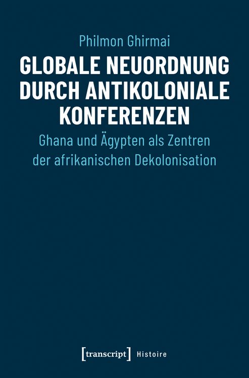 Produktbild: Globale Neuordnung durch antikoloniale Konferenzen