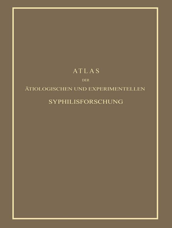 Produktbild: Atlas der &Auml;tiologischen und Experimentellen Syphilisforschung