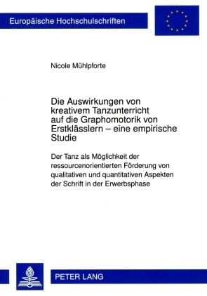 Produktbild: Die Auswirkungen von kreativem Tanzunterricht auf die Graphomotorik von Erstkl&auml;sslern &ndash; eine empirische Studie
