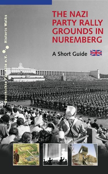 Produktbild: The Nazi Party Rally Grounds in Nuremberg