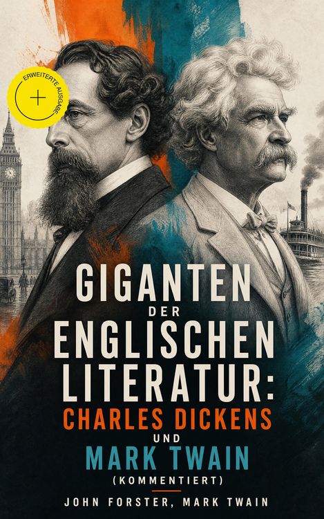 Produktbild: Giganten der englischen Literatur: Charles Dickens und Mark Twain (Kommentiert)