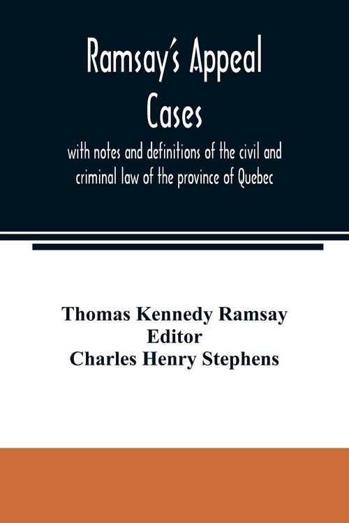 Produktbild: Ramsay's appeal cases, with notes and definitions of the civil and criminal law of the province of Quebec
