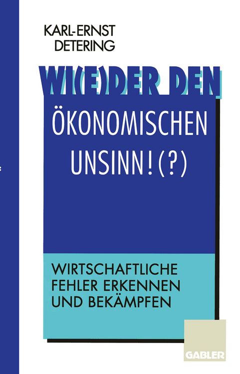 Produktbild: Wi(e)der den &ouml;konomischen Unsinn!(?)