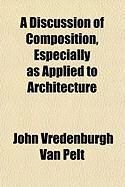 Produktbild: A Discussion of Composition, Especially as Applied to Architecture