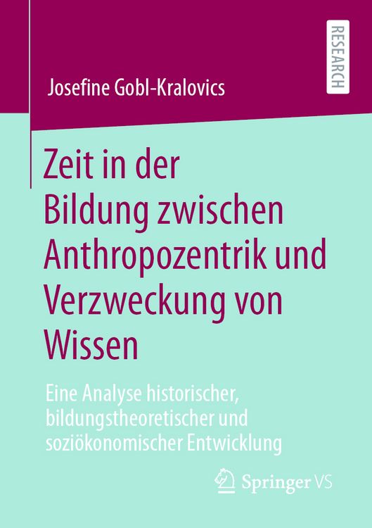 Produktbild: Zeit in der Bildung zwischen Anthropozentrik und Verzweckung von Wissen