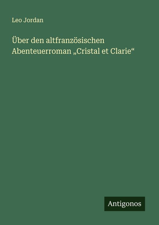 Produktbild: &Uuml;ber den altfranz&ouml;sischen Abenteuerroman "Cristal et Clarie"