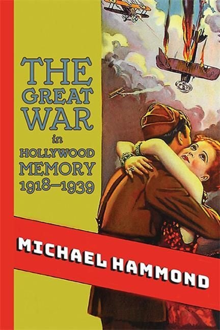 Produktbild: The Great War in Hollywood Memory, 1918-1939