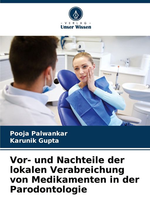 Produktbild: Vor- und Nachteile der lokalen Verabreichung von Medikamenten in der Parodontologie