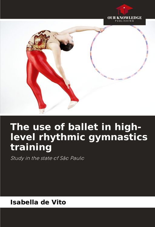 Produktbild: The use of ballet in high-level rhythmic gymnastics training