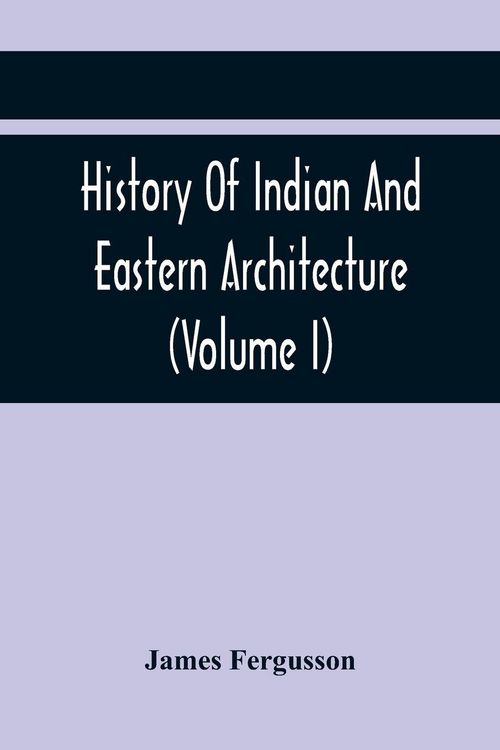 Produktbild: History Of Indian And Eastern Architecture (Volume I)