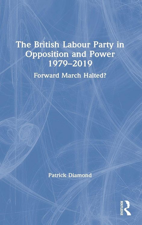 Produktbild: The British Labour Party in Opposition and Power 1979-2019