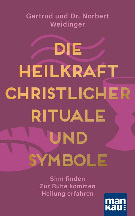 Produktbild: Die Heilkraft christlicher Rituale und Symbole