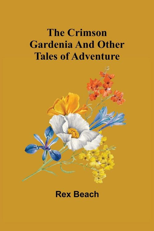 Produktbild: The Crimson Gardenia and Other Tales of Adventure