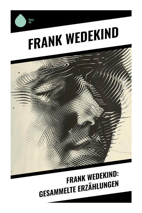Produktbild: Frank Wedekind: Gesammelte Erz&auml;hlungen
