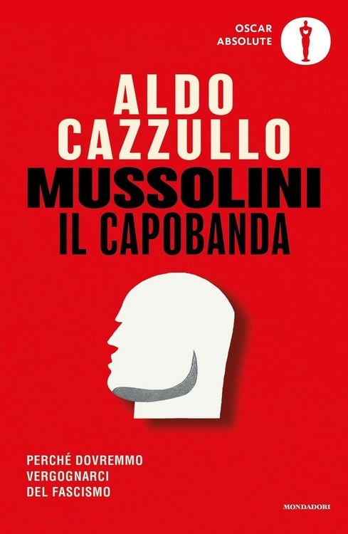 Produktbild: Mussolini il capobanda. Perché dovremmo vergognarci del fascismo