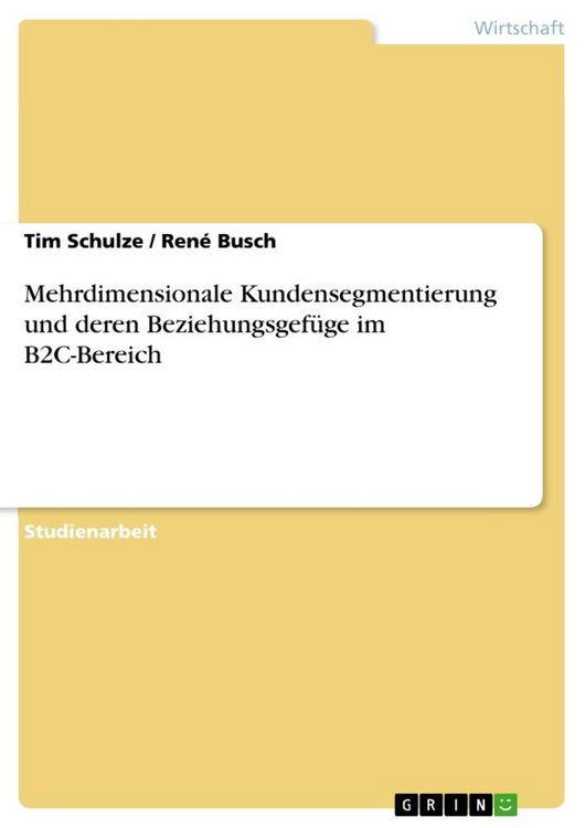 Produktbild: Mehrdimensionale Kundensegmentierung und deren Beziehungsgef&uuml;ge im B2C-Bereich