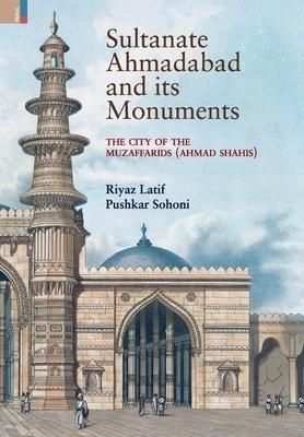 Produktbild: Sultanate Ahmadabad and its Monuments