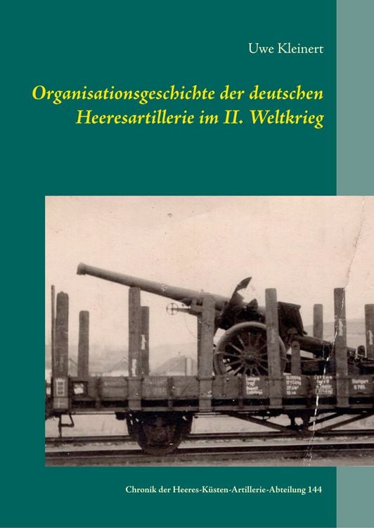 Produktbild: Organisationsgeschichte der deutschen Heeresartillerie im II. Weltkrieg