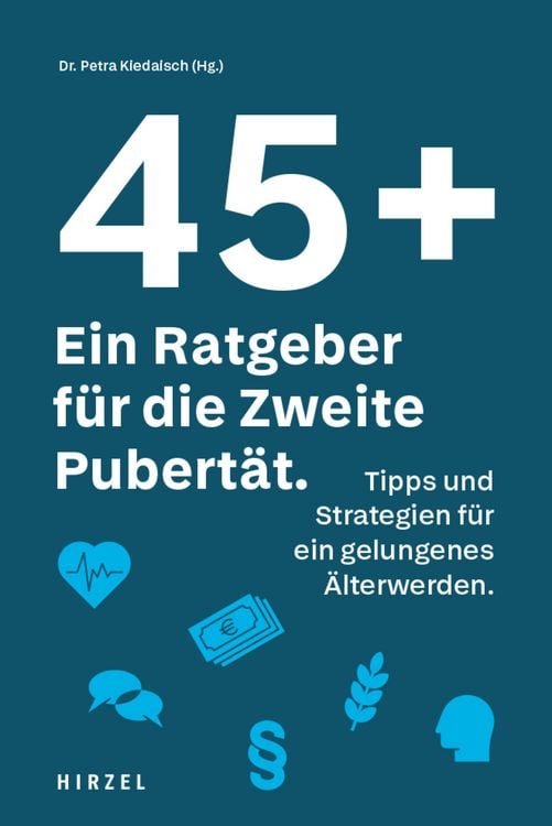 Produktbild: 45 plus: Ein Ratgeber f&uuml;r die Zweite Pubert&auml;t