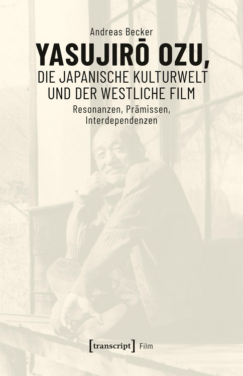 Produktbild: Yasujiro Ozu, die japanische Kulturwelt und der westliche Film