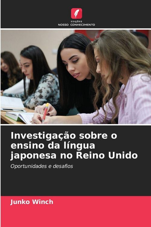 Produktbild: Investiga&ccedil;&atilde;o sobre o ensino da l&iacute;ngua japonesa no Reino Unido