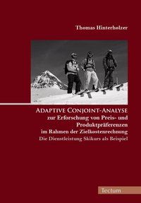 Produktbild: Adaptive Conjoint-Analyse zur Erforschung von Preis- und Produktpr&auml;ferenzen im Rahmen der Zielkostenrechnung - die Dienstleistung Skikurs als Beispiel