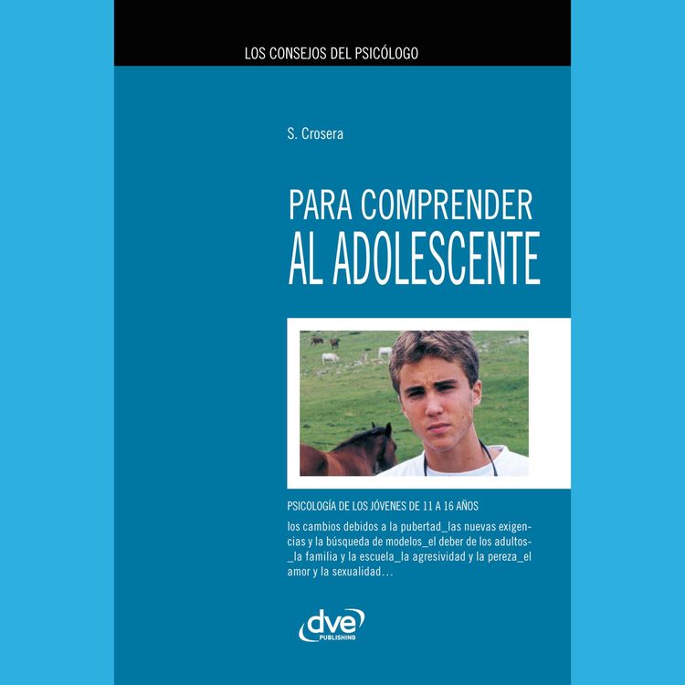 Produktbild: Los consejos del psic&oacute;logo para comprender al adolescente