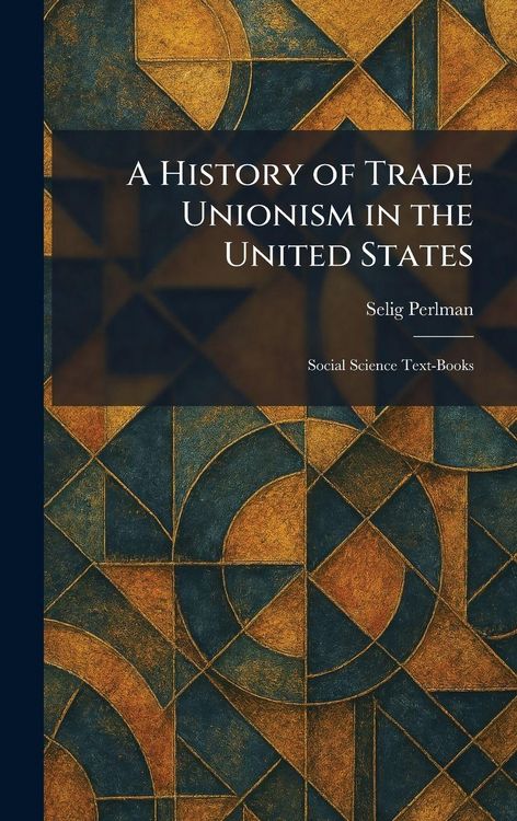 Produktbild: A History of Trade Unionism in the United States