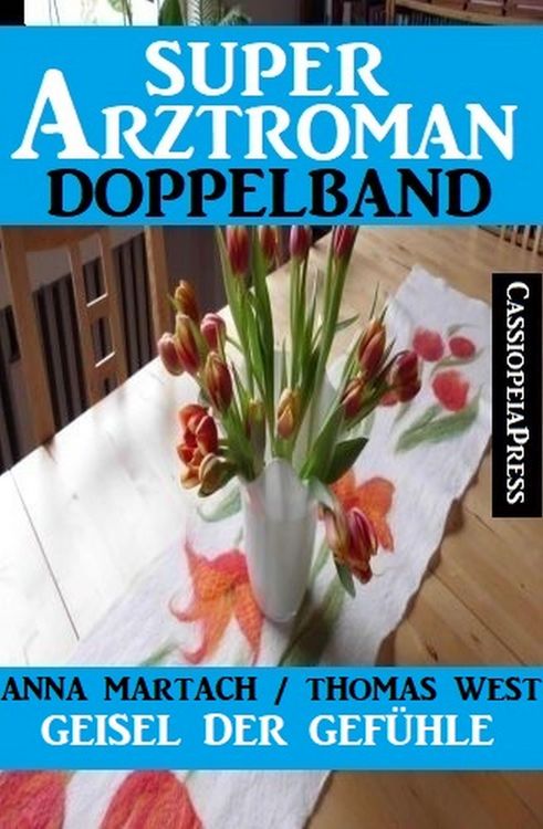 Produktbild: Geisel der Gef&uuml;hle: Super Arztroman Doppelband