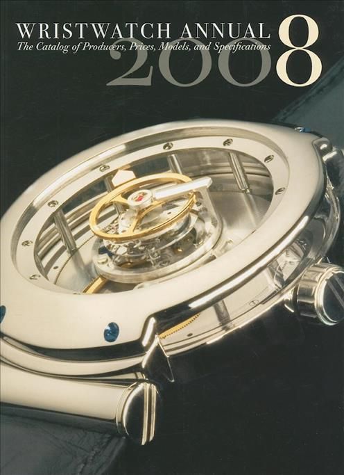 Produktbild: Braun, P: Wristwatch Annual 2008: the Catalog of Producers,