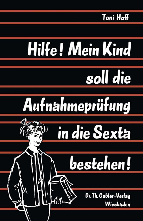 Produktbild: Hilfe! Mein Kind soll die Aufnahmepr&uuml;fung in die Sexta bestehen!