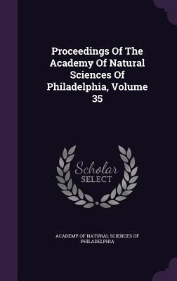 Produktbild: Proceedings Of The Academy Of Natural Sciences Of Philadelphia, Volume 35