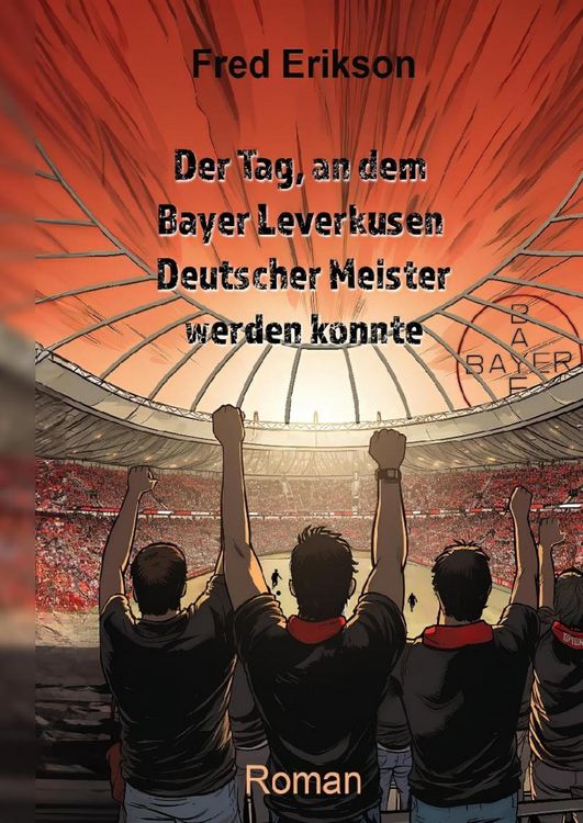 Produktbild: Der Tag, an dem Bayer Leverkusen Deutscher Meister werden konnte