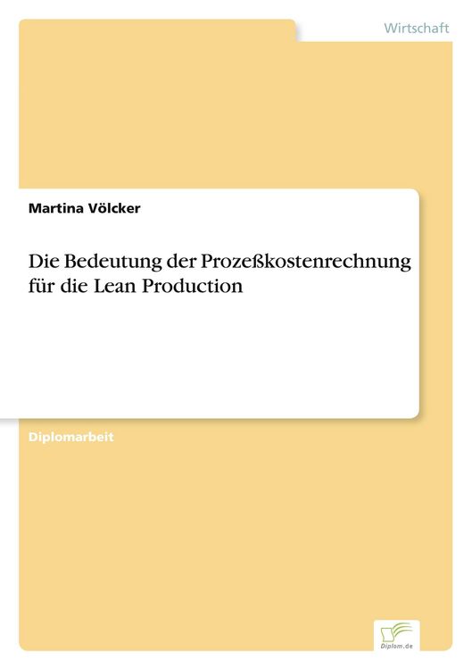 Produktbild: Die Bedeutung der Proze&szlig;kostenrechnung f&uuml;r die Lean Production