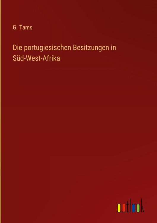 Produktbild: Die portugiesischen Besitzungen in S&uuml;d-West-Afrika
