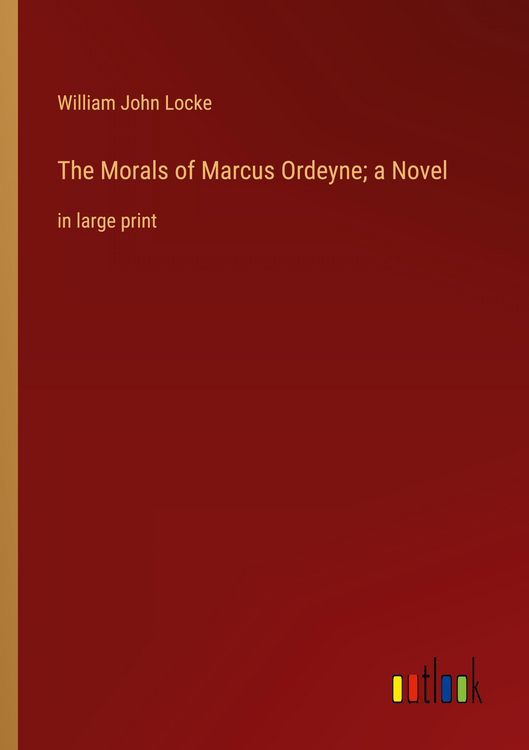Produktbild: The Morals of Marcus Ordeyne; a Novel
