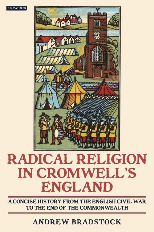 Produktbild: Radical Religion in Cromwell's England A Concise History from the English Civil War to the End of the Commonwealth