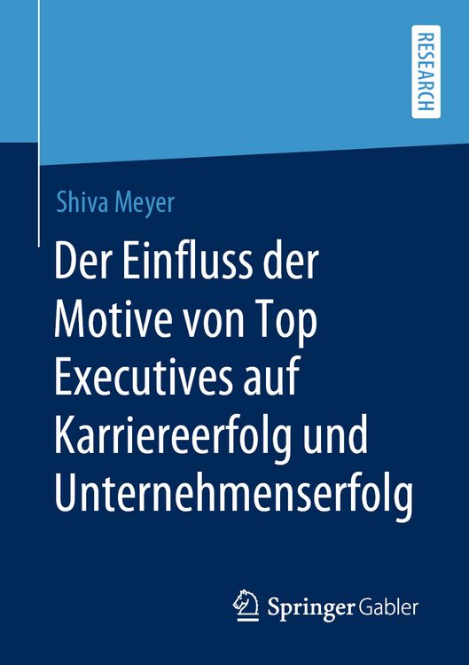 Produktbild: Der Einfluss der Motive von Top Executives auf Karriereerfolg und Unternehmenserfolg