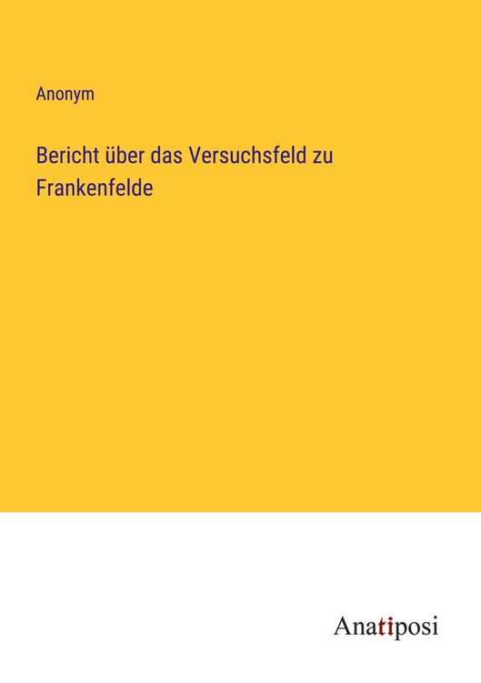 Produktbild: Bericht &uuml;ber das Versuchsfeld zu Frankenfelde
