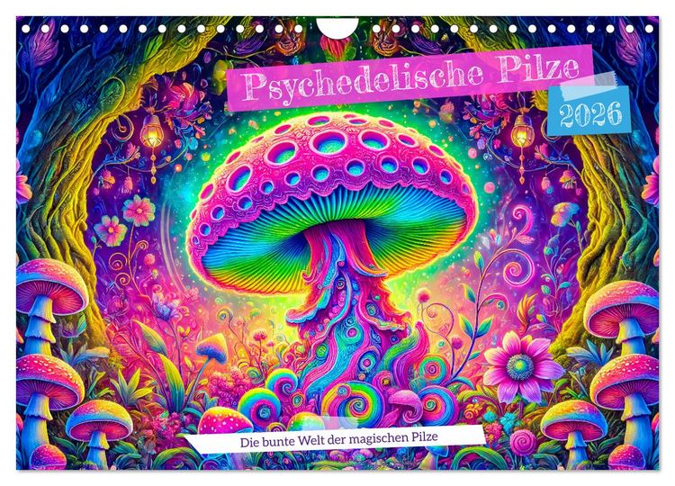 Produktbild: Psychedelische Pilze - Die bunte Welt der magischen Pilze (Wandkalender 2026 DIN A4 quer), CALVENDO Monatskalender