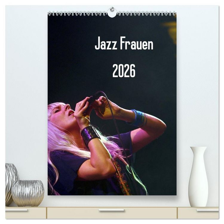 Produktbild: Jazz Frauen 2026 (hochwertiger Premium Wandkalender 2026 DIN A2 hoch), Kunstdruck in Hochglanz
