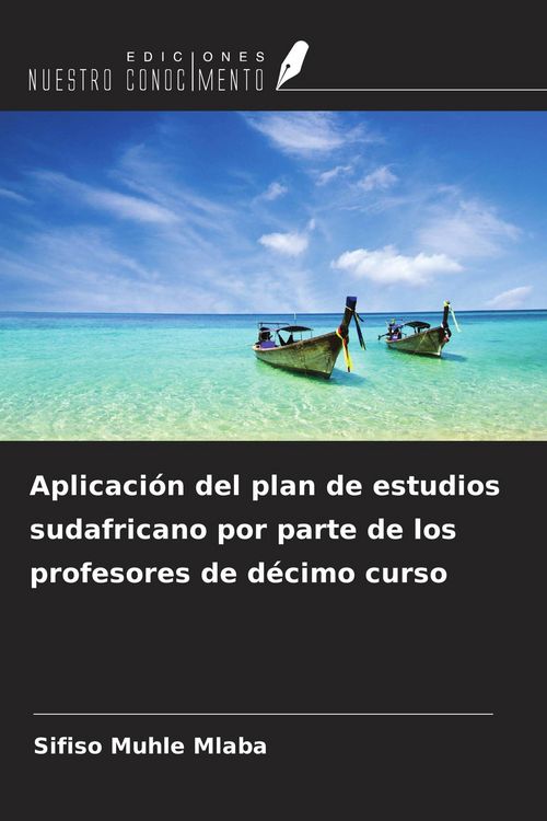 Produktbild: Aplicaci&oacute;n del plan de estudios sudafricano por parte de los profesores de d&eacute;cimo curso