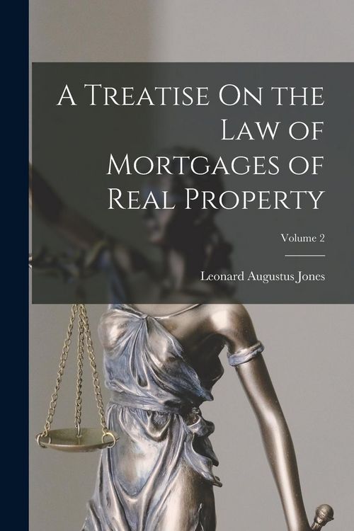 Produktbild: A Treatise On the Law of Mortgages of Real Property; Volume 2