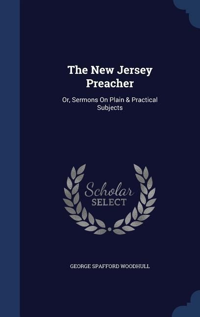 Produktbild: The New Jersey Preacher: Or, Sermons On Plain & Practical Subjects