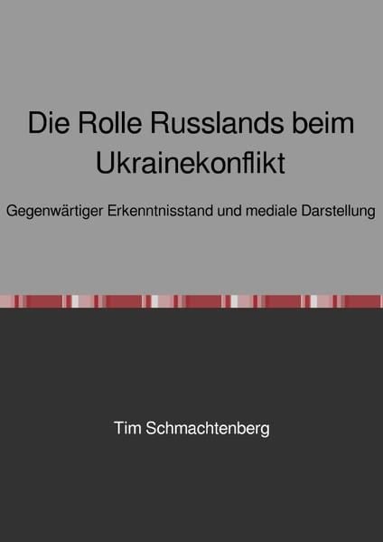Produktbild: Die Rolle Russlands beim Ukrainekonflikt