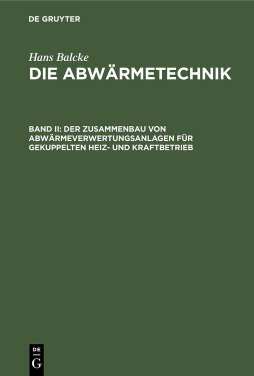 Produktbild: Der Zusammenbau von Abw&auml;rmeverwertungsanlagen f&uuml;r gekuppelten Heiz- und Kraftbetrieb