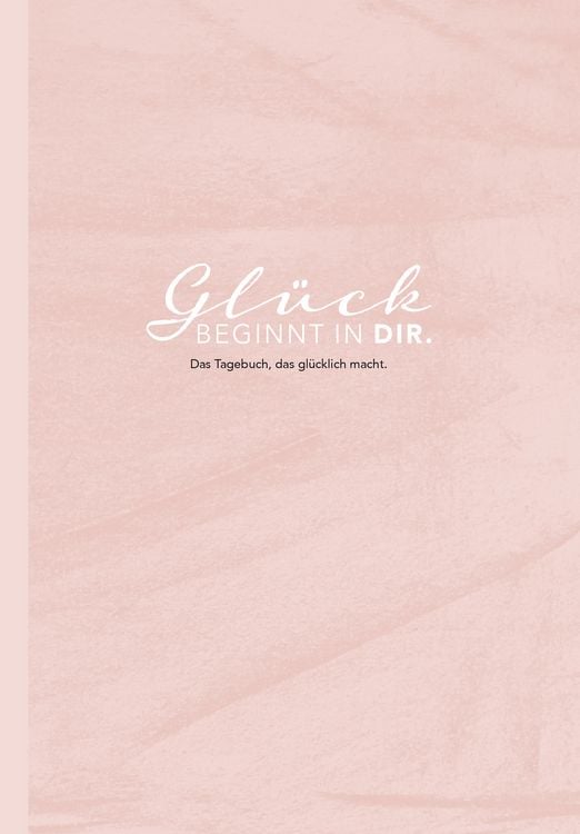 Produktbild: Das Tagebuch das gl&uuml;cklich macht: 6 Minuten am Tag f&uuml;r mehr Gl&uuml;ck, Positivit&auml;t, Dankbarkeit und Erfolg. Dankbarkeitstagebuch zum Ausf&uuml;llen f&uuml;r jeden Tag. 6 Minuten Tagebuch f&uuml;r mehr Achtsamkeit. 12 Wochen Tagebuch