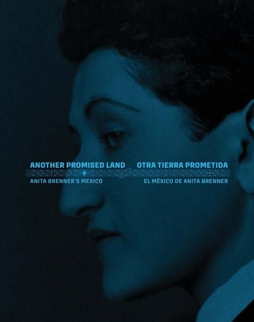 Produktbild: Another Promised Land: Anita Brenner's Mexico
