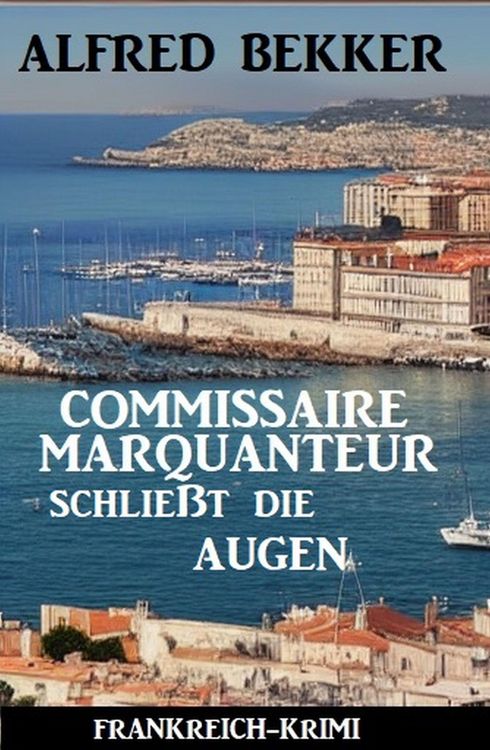 Produktbild: Commissaire Marquanteur schlie&szlig;t die Augen: Frankreich Krimi